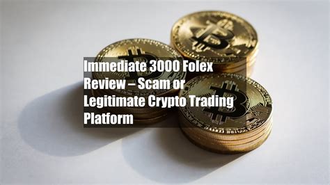 Immediate Folex Review 2024: Scam Or Legit Crypto Trading .